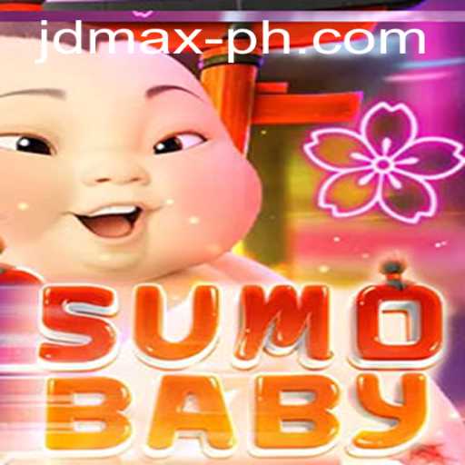 Explore the World of SumoBaby: An Exciting New Game with JD MAX Strategies