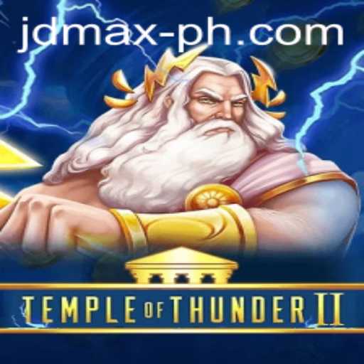TempleofThunderII: Unveiling the Mysteries of JD MAX